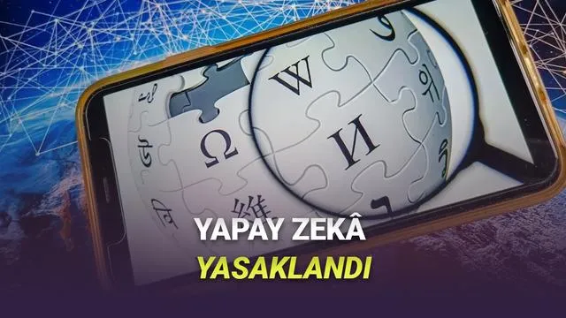 Vikipedide Yapay Zekâ Kullanımı Yasaklandı